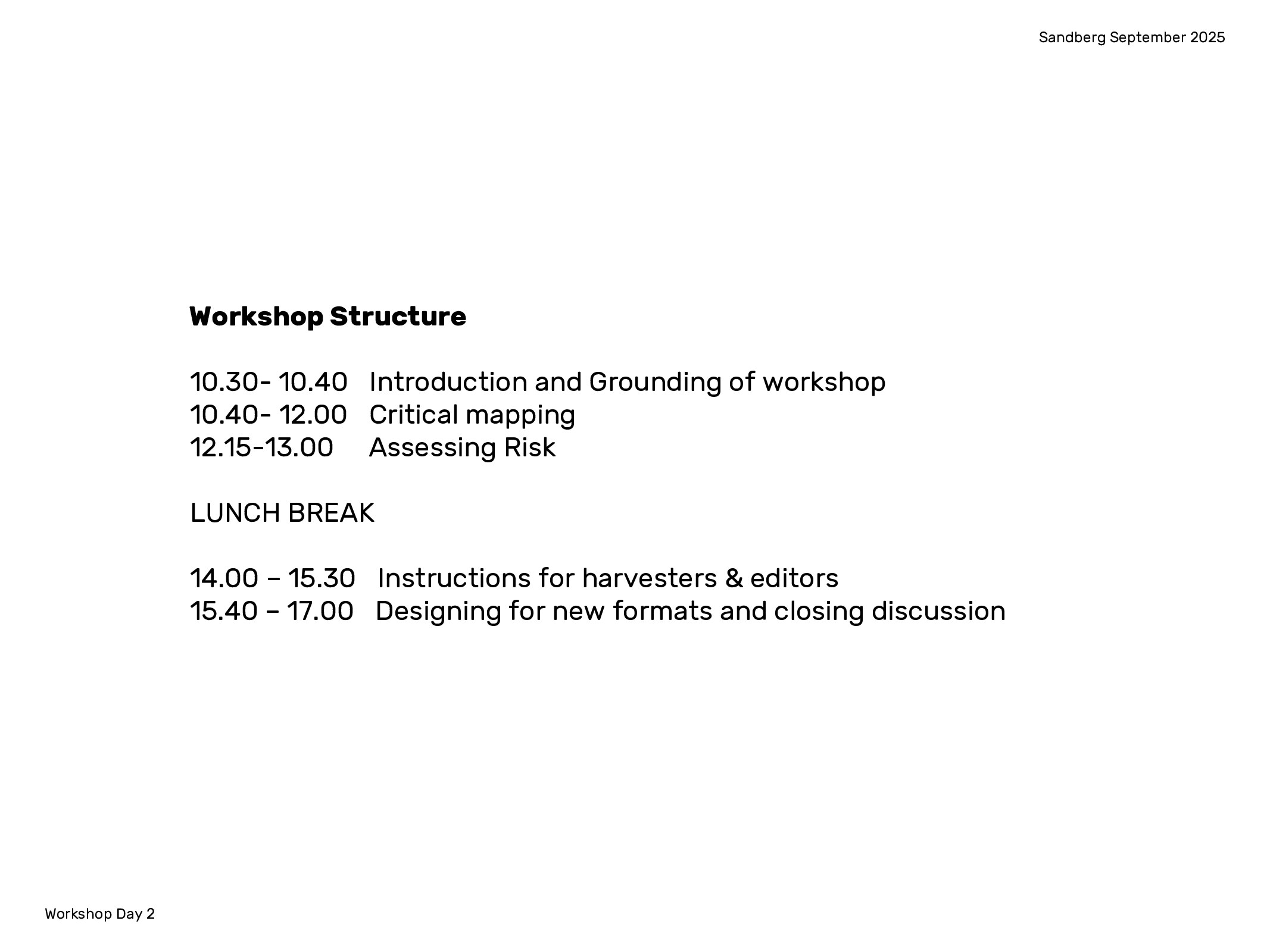 Workshop How to Harvest Affectively addressing the questions of access, usage, risk and labor