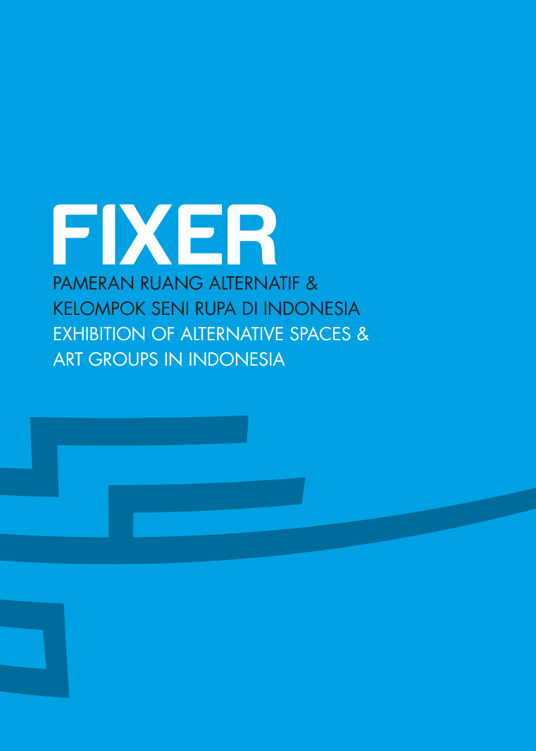 Pameran Ruang Alternatif dan Kelompok Seni Rupa di Indonesia - Exhibition of Alternative Spaces & Art Groups in Indonesia